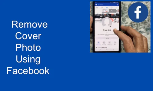 How to Remove Cover Photo Using Facebook App